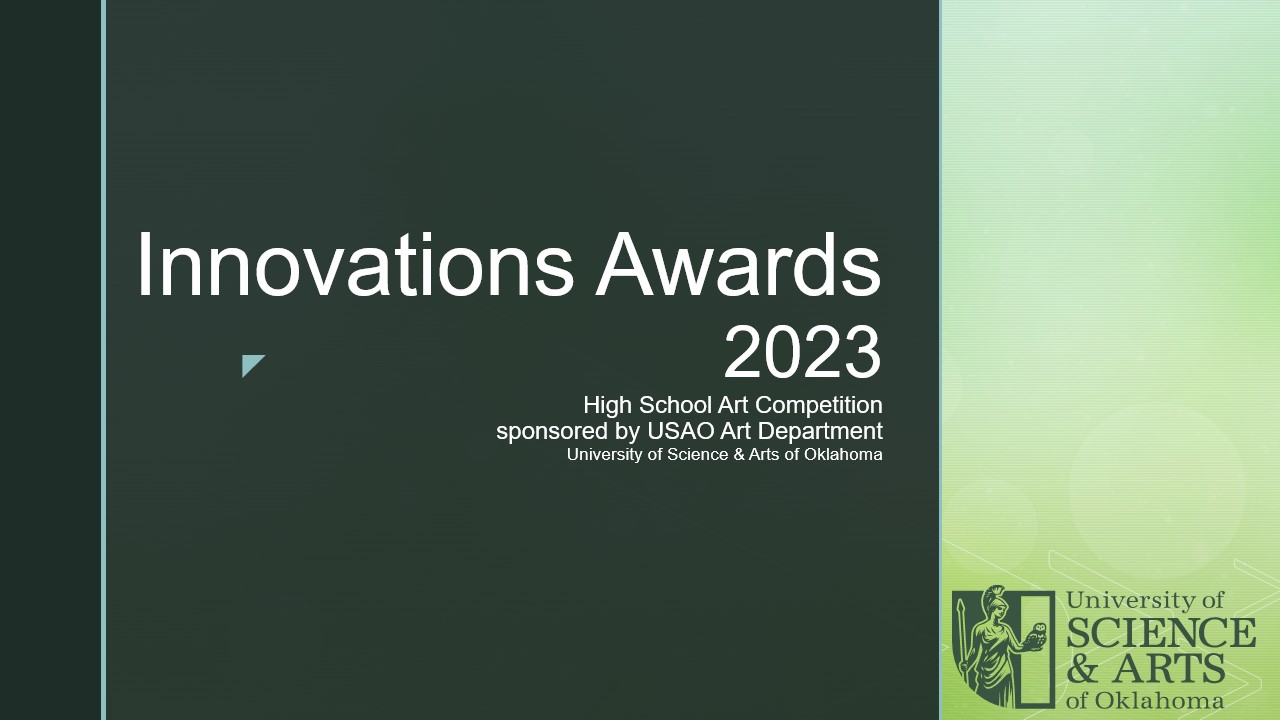 Innovations Awards 2023 - High School Art Competition sponsored by USAO Art Department.