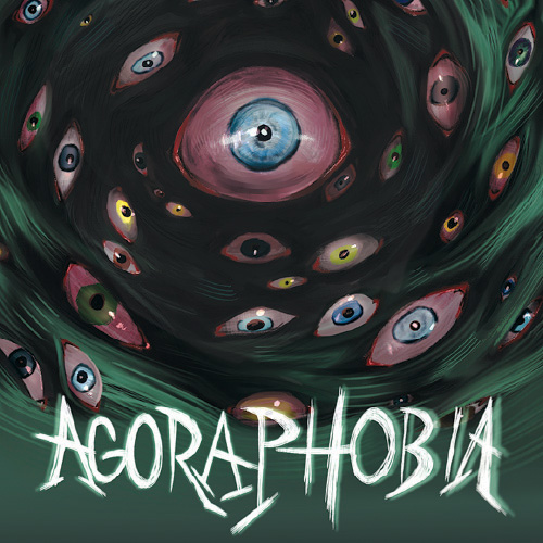 A swirling void, where eyes peer at you through the darkness, with the word AGORAPHOBIA brushed underneath
